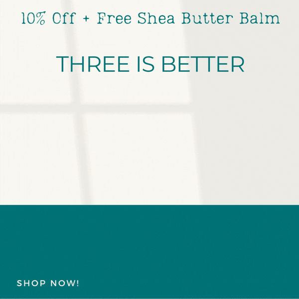 Three Is Better Bundle - 10% off